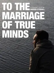 To the Marriage of True Minds movie poster