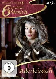 Sechs auf einen Streich - Allerleirauh movie poster