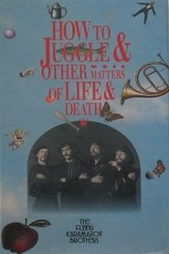 How to Juggle & Other Matters of Life & Death movie poster
