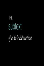 The Subtext of a Yale Education movie poster