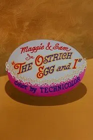 The Ostrich Egg and I movie poster