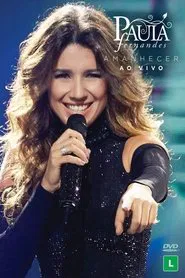 Paula Fernandes - Amanhecer Ao Vivo movie poster