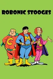 The Robonic Stooges tv show poster