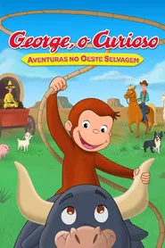 Poster do filme George, o Curioso: Aventuras no Oeste Selvagem