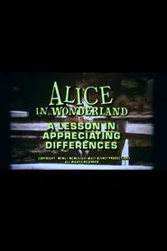 Alice in Wonderland: A Lesson in Appreciating Differences movie poster