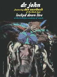 Poster do filme Dr. John featuring Dan Auerbach of The Black Keys: Locked Down Live at the Brooklyn Academy of Music