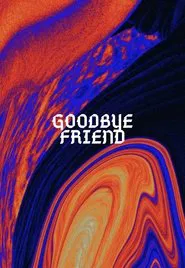 Goodbye Friend movie poster