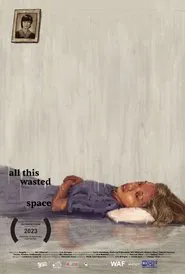 Poster do filme All This Wasted Space