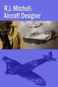RJ Mitchell Aircraft Designer movie poster