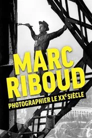 Poster do filme Marc Riboud, photographier le XXème siècle