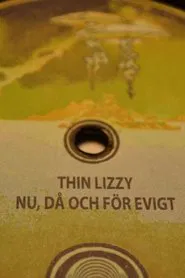 Thin Lizzy: now, then and forever movie poster
