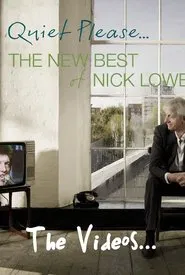 Nick Lowe: Quiet Please... The Videos movie poster