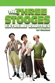 Poster do filme The Three Stooges: Extreme Rarities