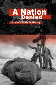 Poster do filme A Nation Denied: Ukraine's Battle for History
