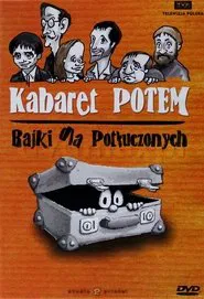 Kabaret Potem - Bajki dla potłuczonych movie poster