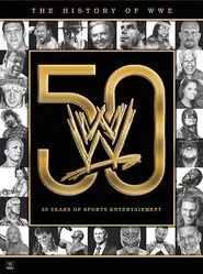 The History of WWE: 50 Years of Sports Entertainment movie poster