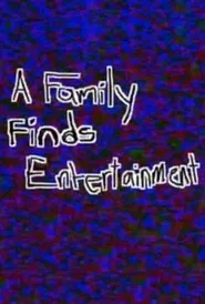 A Family Finds Entertainment movie poster