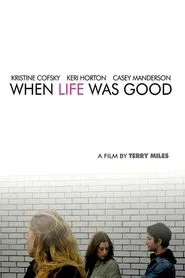 When Life Was Good movie poster