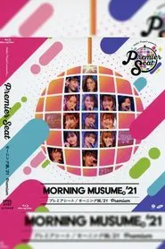 Hello! Project presents... "premier seat" ~Morning Musume.'21 Premium~ movie poster