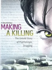 Making a Killing: The Untold Story of Psychotropic Drugging movie poster