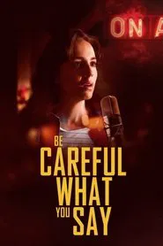 Be Careful What You Say movie poster