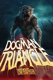 The Dogman Triangle: Werewolves in the Lone Star State movie poster