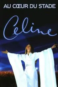Céline Dion : Au cœur du Stade movie poster