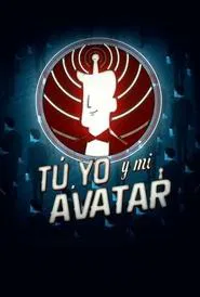 Tú, yo y mi avatar tv show poster