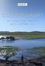 Oceans Apart: Art and the Pacific with James Fox tv show poster