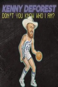 Kenny Deforest: Don't You Know Who I Am? movie poster