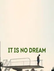 It is no Dream movie poster
