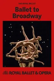 RB&O Live 2024/25: Ballet to Broadway: Weeldons Werke movie poster