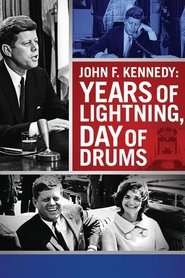 John F. Kennedy: Years of Lightning, Day of Drums movie poster