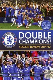Chelsea FC - Season Review 2011/12 movie poster