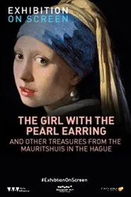Girl with a Pearl Earring: And Other Treasures from the Mauritshuis movie poster