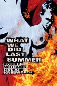 Poster do filme Robbie Williams: What We Did Last Summer - Live at Knebworth