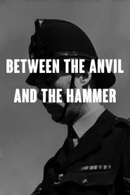 Between the Anvil and the Hammer movie poster