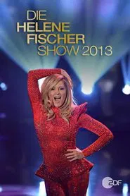 Die Helene Fischer Show 2013 movie poster