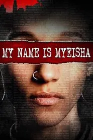 My Name Is Myeisha movie poster