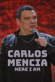 Carlos Mencia: Here I Am movie poster