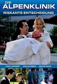 Die Alpenklinik - Riskante Entscheidung movie poster