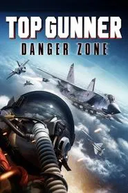 Top Gunner: Danger Zone movie poster