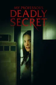 My Professor's Deadly Secret movie poster