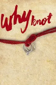 Why Knot movie poster