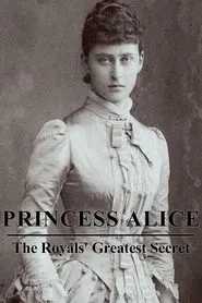 Princess Alice: The Royals’ Greatest Secret movie poster