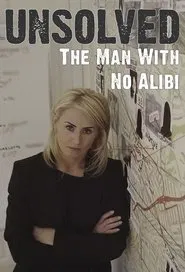 Unsolved: The Man With No Alibi tv show poster