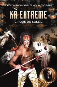 Cirque du Soleil: KÀ Extreme movie poster