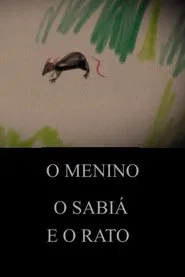 O Menino, o Sabiá e o Rato movie poster