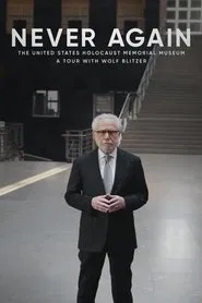 Never Again: The United States Holocaust Memorial Museum - A Tour with Wolf Blitzer movie poster