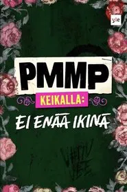 PMMP keikalla: Ei enää ikinä movie poster